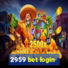 2959 bet login